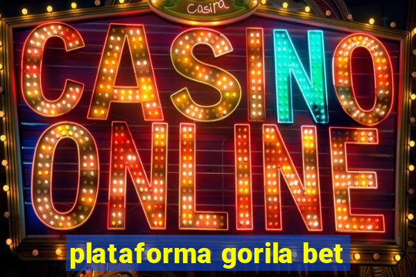 plataforma gorila bet